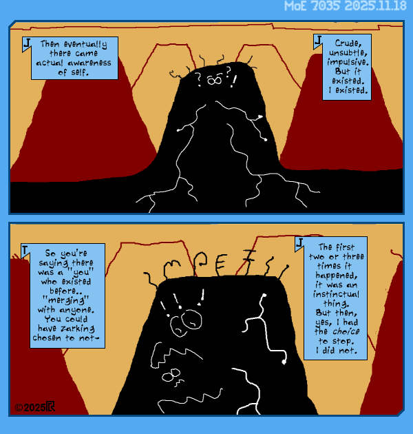 MoE 7035 18/11/2025 :: Part Eight: New Days \/\/ Laser-Like Focus